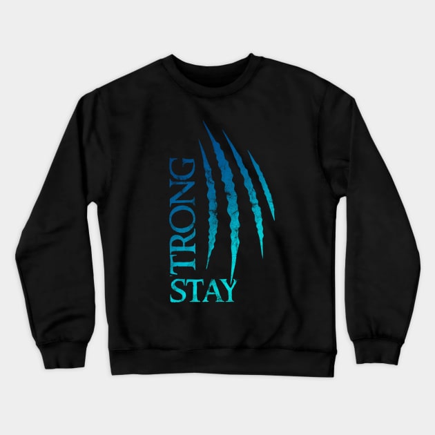 Stay Strong Crewneck Sweatshirt by Clathrus